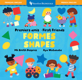 First Friends: Shapes (Bilingual French & English) by Mk Smith Despres, Aya Watanabe, 9798888594032