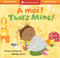 That's Mine! (Bilingual French & English) by Sumana Seeboruth, Ashleigh Corrin, 9798888594094