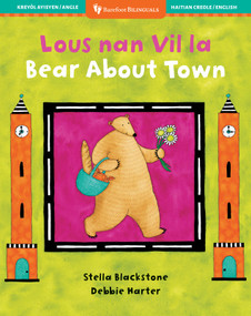 Bear About Town (Bilingual Haitian Creole & English) by Stella Blackstone, Debbie Harter, 9798888594179