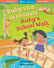 Ruby's School Walk (Bilingual Spanish & English) by Kathryn White, Miriam Latimer, 9798888594285