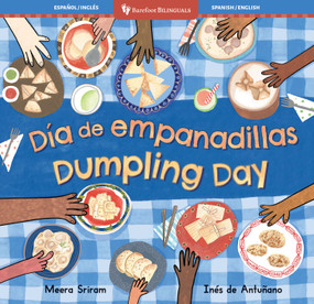 Dumpling Day (Bilingual Spanish & English) by Meera Sriram, Inés  de Antuñano, 9798888594421
