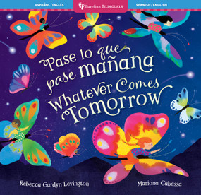 Whatever Comes Tomorrow (Bilingual Spanish & English) by Rebecca Gardyn Levington, Mariona Cabassa, 9798888594490