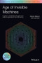 Age of Invisible Machines (A Guide to Orchestrating AI Agents and Making Organizations More Self-Driving, Revised and Updated) by Robb Wilson, Josh Tyson, 9781394321551