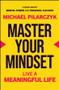 Master Your Mindset (Live a Meaningful Life) by Michael Pilarczyk, 9781394320127