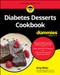 Diabetes Desserts Cookbook For Dummies by Amy Riolo, 9781394309566