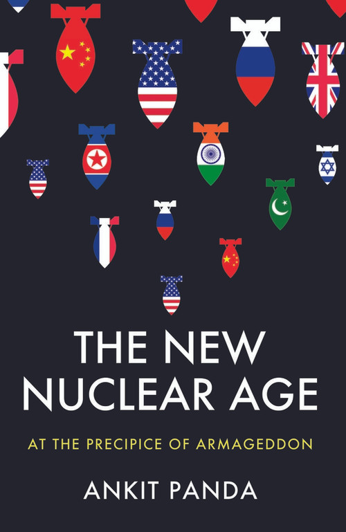 The New Nuclear Age (At the Precipice of Armageddon) by Ankit Panda, 9781509557462