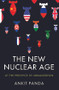 The New Nuclear Age (At the Precipice of Armageddon) by Ankit Panda, 9781509557462