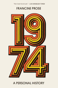 1974 (A Personal History) - 9780063314108 by Francine Prose, 9780063314108