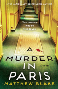 A Murder in Paris (A Novel) - 9780063314191 by Matthew Blake, 9780063314191