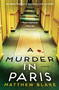 A Murder in Paris (A Novel) - 9780063314191 by Matthew Blake, 9780063314191