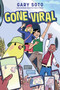 Gone Viral by Gary Soto, 9780063360877