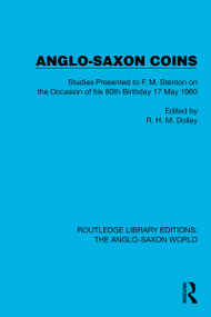Anglo-Saxon Coins (Studies Presented to F.M. Stenton on the Occasion of his 80th Birthday, 17 May 1960) - 9781032534268 by R.H.M. Dolley, 9781032534268