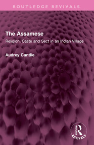 The Assamese (Religion, Caste and Sect in an Indian Village) by Audrey Cantlie, 9781032363059