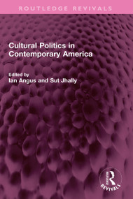 Cultural Politics in Contemporary America by Ian Angus, Sut Jhally, 9781032353326
