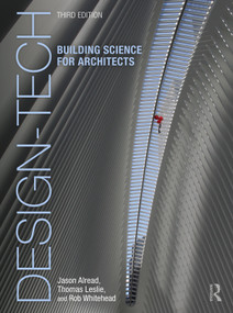 Design-Tech: Building Science for Architects by Jason Alread, Thomas Leslie, Rob Whitehead, 9781032442822