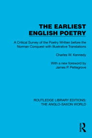 The Earliest English Poetry (A Critical Survey of the Poetry Written before the Norman Conquest, with Illustrative Translations) - 9781032543055 by Charles W. Kennedy, 9781032543055