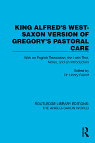 King Alfred's West-Saxon Version of Gregory's Pastoral Care (With an English Translation, the Latin Text, Notes, and an Introduction) - 9781032544847 by Dr. Henry Sweet, 9781032544847
