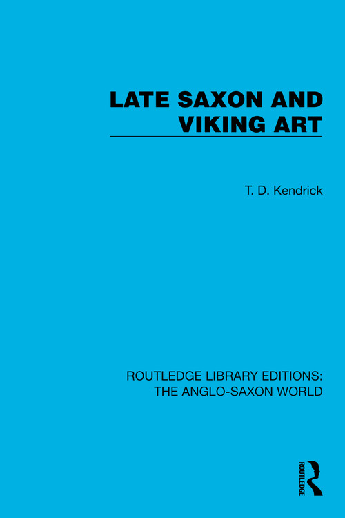 Late Saxon and Viking Art - 9781032541143 by T.D. Kendrick, 9781032541143