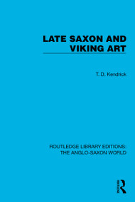 Late Saxon and Viking Art - 9781032541143 by T.D. Kendrick, 9781032541143