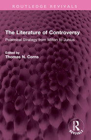 The Literature of Controversy (Polemical Strategy from Milton to Junius) - 9781032357775 by Thomas N. Corns, 9781032357775