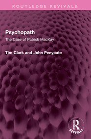 Psychopath (The Case of Patrick MacKay) - 9781032367040 by Tim Clark, John Penycate, 9781032367040
