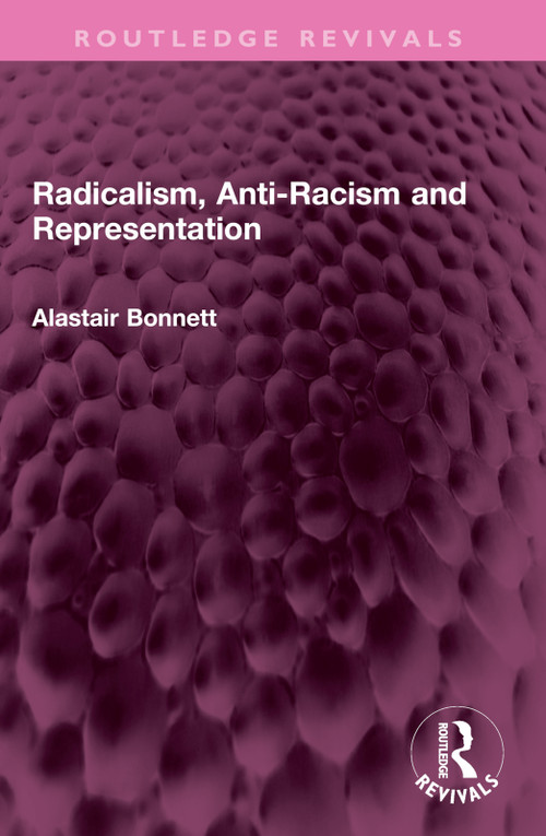 Radicalism, Anti-Racism and Representation - 9781032365572 by Alastair Bonnett, 9781032365572