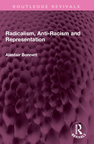 Radicalism, Anti-Racism and Representation - 9781032365572 by Alastair Bonnett, 9781032365572