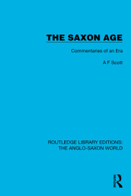 The Saxon Age (Commentaries of an Era) - 9781032529936 by A.F. Scott, 9781032529936
