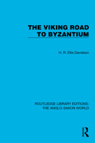 The Viking Road to Byzantium - 9781032542300 by H.R. Ellis Davidson, 9781032542300