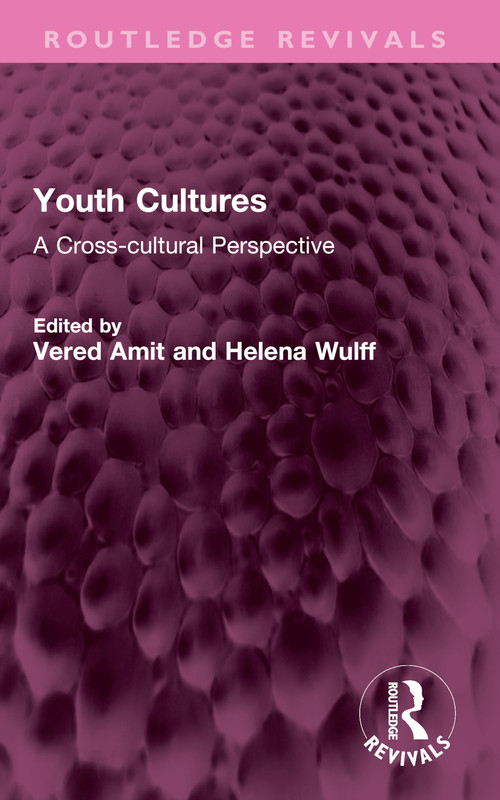 Youth Cultures (A Cross-cultural Perspective) - 9781032367217 by Vered Amit, Helena Wulff, 9781032367217