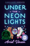 Under the Neon Lights by Arriel Vinson, 9780593858592