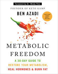 Metabolic Freedom (A 30-Day Guide to Restore Your Metabolism, Heal Hormones & Burn Fat) by Ben Azadi, 9781401994365