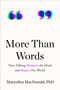 More Than Words (How Talking Sharpens the Mind and Shapes Our World) by Maryellen MacDonald, PhD, 9780593545270