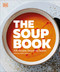 The Soup Book (200 Recipes, Season by Season) - 9780593969137 by DK, 9780593969137