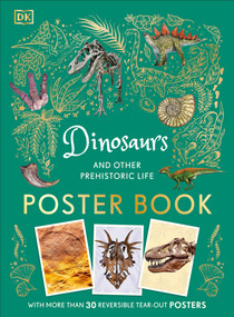 Dinosaurs and Other Prehistoric Life Poster Book (With More Than 30 Reversible Tear-Out Posters) by DK, 9780593967225