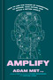 Amplify (How to Use the Power of Connection to Engage, Take Action, and Build a Better World) by Adam Met, PhD, Heather Landy, 9780593735909