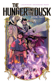 The Hunger and the Dusk, Vol. 2 by G. Willow Wilson, Chris Wildgoose, 9798887243191