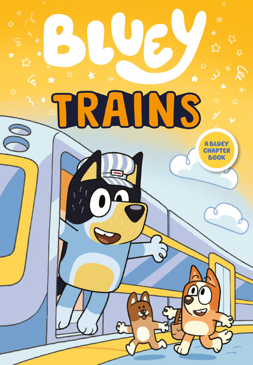 Bluey: Trains by Penguin Young Readers Licenses, Rafferty Amor, 9780593891360