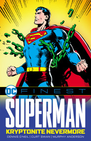 DC Finest: Superman: Kryptonite Nevermore by Dennis O'Neil, Curt Swan, Murphy Anderson, 9781799501657