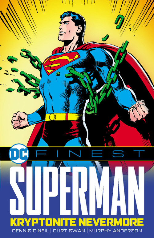 DC Finest: Superman: Kryptonite Nevermore by Dennis O'Neil, Curt Swan, Murphy Anderson, 9781799501657