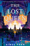 The Lost Queen by Aimee Phan, 9780593697337