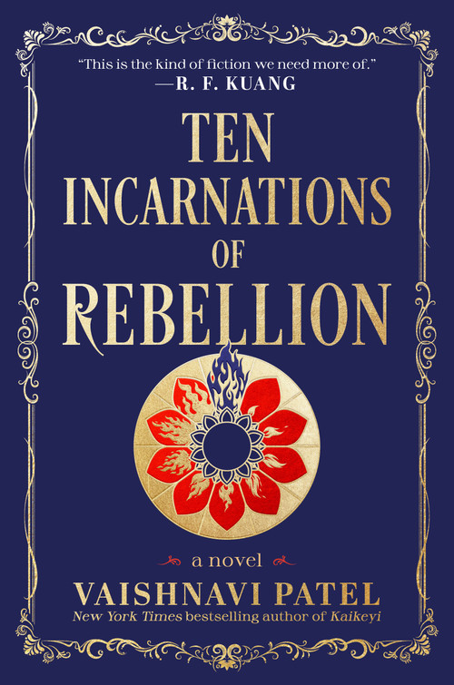 Ten Incarnations of Rebellion (A Novel) by Vaishnavi Patel, 9780593874769