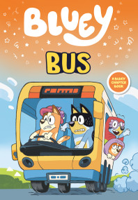 Bluey: Bus by Penguin Young Readers Licenses, Rafferty Amor, 9780593891353