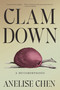 Clam Down (A Metamorphosis) by Anelise Chen, 9781984801845
