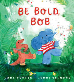 Be Bold, Bob by Jane Porter, Jenni Desmond, 9781536240641