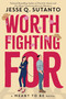 Worth Fighting For - 9781368112802 by Jesse Q. Sutanto, 9781368112802