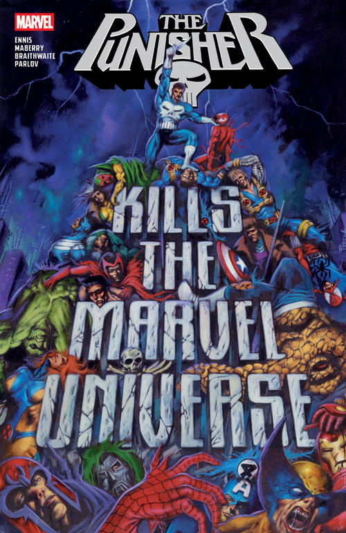 Punisher Kills The Marvel Universe by Garth Ennis, Jonathan Maberry, Doug Braithwaite, Goran Parlov, Nick Percival, 9781302964801