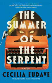 The Summer of the Serpent by Cecilia Eudave, Robin Myers, 9781641295826