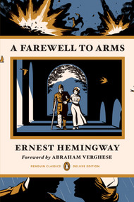 A Farewell to Arms ((Penguin Classics Deluxe Edition)) by Ernest Hemingway, Abraham Verghese, 9780143138839