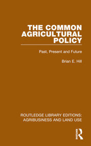 The Common Agricultural Policy (Past, Present and Future) - 9781032467764 by Brian E. Hill, 9781032467764